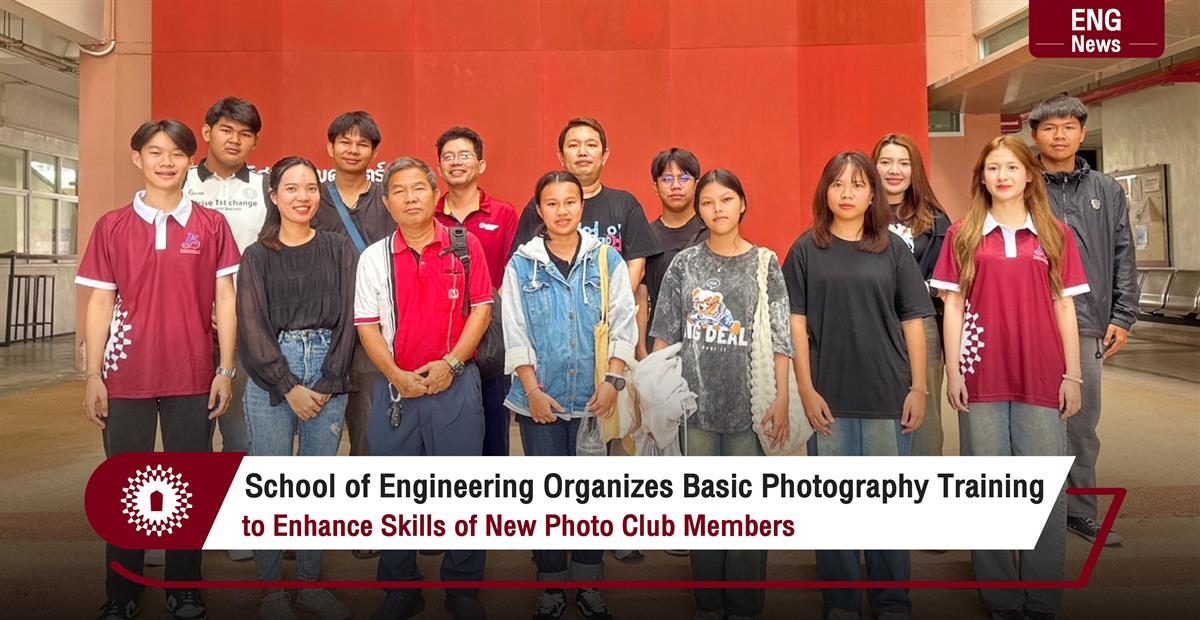 School of Engineering Organizes Basic Photography Training to Enhance Skills of New Photo Club Members